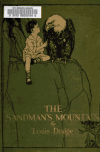 Book preview: The sandman's mountain; a story for large persons to read to small persons by Louis Dodge