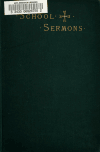 Book preview: School sermons : preached to the boys at Adams Academy, Quincy, Mass. by William Everett
