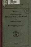 Book preview: Report of the Secretary of the National War Labor Board to the Secretary of Labor for the twelve months ending May 31, 1919 by United States. National War Labor Board (1918-1919