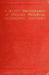 Book preview: A select bibliography for the study, sources, and literature of English mediæval economic history by Hubert Hall