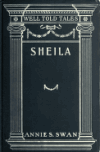 Book preview: Sheila by Annie S. Swan