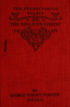 Book preview: The sinless Christ by George T. (George Tybout) Purves