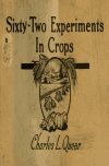 Book preview: Sixty-two experiments in crops; a laboratory manual for beginning students by Charles Lorin Quear