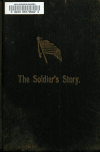 Book preview: The soldier's story : a personal narrative of the life, army experiences and marvelous sufferings since the war of Samuel B. Wing by Samuel B. (Samuel Brackett) Wing