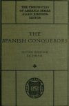 Book preview: The Spanish conquerors; a chronicle of the dawn of empire overseas by Irving Berdine Richman