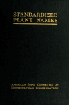 Book preview: Standardized plant names; a catalogue of approved scientific and common names of plants in American commerce by American Joint Committee on Horticultural Nomencla