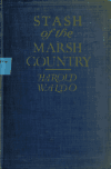 Book preview: Stash of the marsh country by Harold Waldo