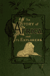 Book preview: The story of Africa and its explorers (Volume v.2) by Robert Brown