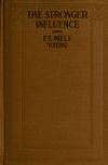 Book preview: The stronger influence by F. E. Mills (Florence Ethel Mills) Young