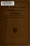 Book preview: The Sunday-school building and its equipment by Herbert Francis Evans