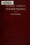 Book preview: Sunday-school teacher-training by H. M. (Howard Melancthon) Hamill