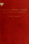 Book preview: Tappet and dobby looms : their mechanism and management by Thomas Roberts