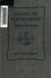 Book preview: Teaching the new geography; by Wallace Walter Atwood