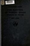 Book preview: The testing of forest seeds during 25 years, 1887-1912 by Johannes Rafn