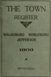 Book preview: The town register: Waldoboro, Nobleboro and Jefferson, 1906 by H. E. (Harry Edward) Mitchell