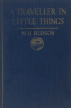 Book preview: A traveller in little things by W. H. (William Henry) Hudson