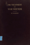 Book preview: The treatment of war wounds by William W. (William Williams) Keen
