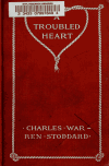 Book preview: A troubled heart and how it was comforted at last by Charles Warren Stoddard