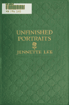 Book preview: Unfinished portraits : stories of musicians and artists by Jennette Barbour Perry Lee