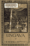 Book preview: Ungava : a tale of Esquimau land by R. M. (Robert Michael) Ballantyne