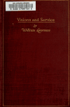 Book preview: Visions and service : fourteen discourses delivered in college chapels by William Lawrence