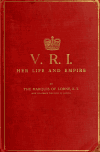 Book preview: V.R.I. Queen Victoria, her life and empire by John Douglas Sutherland Campbell Argyll