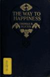 Book preview: The way to happiness by Thomas Roberts Slicer
