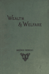 Book preview: Wealth and welfare, or, Our national trade policy and its cost by Hastings George Fitzhardinge Berkeley