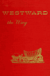 Book preview: Westward the way; the character and development of the Louisiana Territory as seen by artists and writers of the nineteenth century by City Art Museum of St. Louis