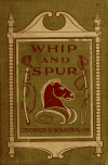 Book preview: Whip and spur by George E. (George Edwin) Waring