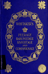 Book preview: Whitaker's peerage, baronetage, knightage, and companionage (Volume yr.1916) by Montana Library Association. Committee on Local Hi