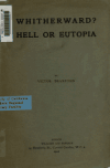 Book preview: Whitherward? : hell or Eutopia by Victor Branford