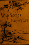 Book preview: Wild scenes of a hunter's life; by John Frost
