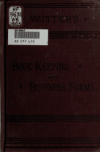 Book preview: Witter's book-keeping and business forms for public schools and home use; three blank books by Charles A Witter