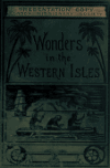 Book preview: Wonders in the western isles, being a narrative of the commencement and progress of mission work in western Polynesia by A. W. (Archibald Wright) Murray
