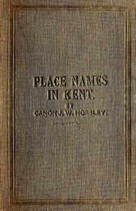 Cover of the book Place names in Kent by J. W. (John William) Horsley