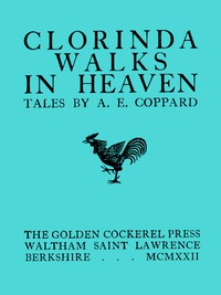 Cover of the book Clorinda walks in heaven. Tales by A. E. (Alfred Edgar) Coppard