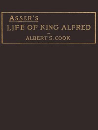 Cover of the book Asser's life of King Alfred by John Asser
