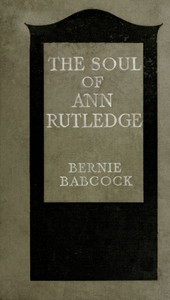 Cover of the book The soul of Ann Rutledge, Abraham Lincoln's romance by Bernie Babcock