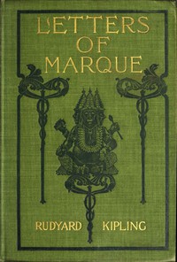 Cover of the book Letters of marque [also, The Smith administration] by Rudyard Kipling