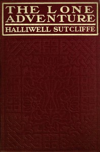 Cover of the book The lone adventure by Halliwell Sutcliffe
