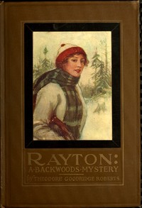 Cover of the book Rayton : a backwoods mystery by Theodore Goodridge Roberts