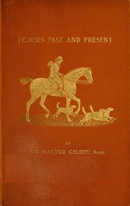 Cover of the book Horses past and present by Walter Gilbey