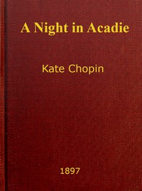 Cover of the book A night in Acadie by Kate Chopin