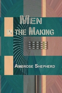 Cover of the book Men in the Making by Ambrose Shepherd