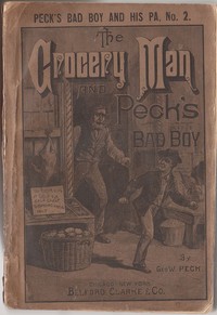 Cover of the book The Grocery Man And Peck's Bad Boy by George W. (George Wilbur) Peck
