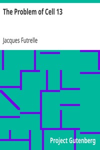 Cover of the book The Problem of Cell 13 by Jacques Futrelle