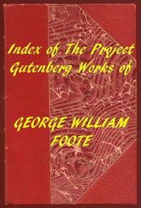 Cover of the book Index of the Project Gutenberg Works of George William Foote by G. W. (George William) Foote