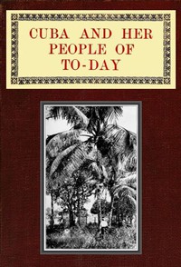 cover for book Cuba and Her People of To-day