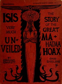 cover for book Isis very much unveiled, being the story of the great Mahatma hoax